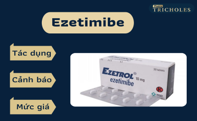 Thuốc ezetimibe: Tác dụng, Cảnh báo và những lưu ý khi sử dụng