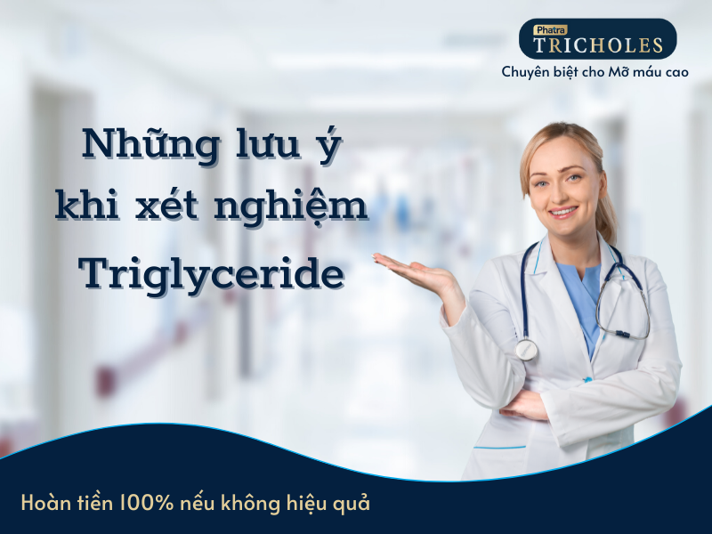 lưu ý khi xét nghiệm triglyceride
